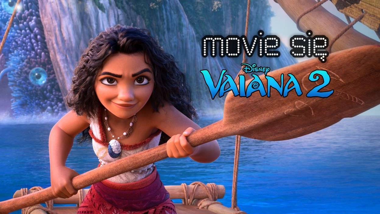 Czy "Vaiana 2" zalała nas emocjami? Oceniamy!