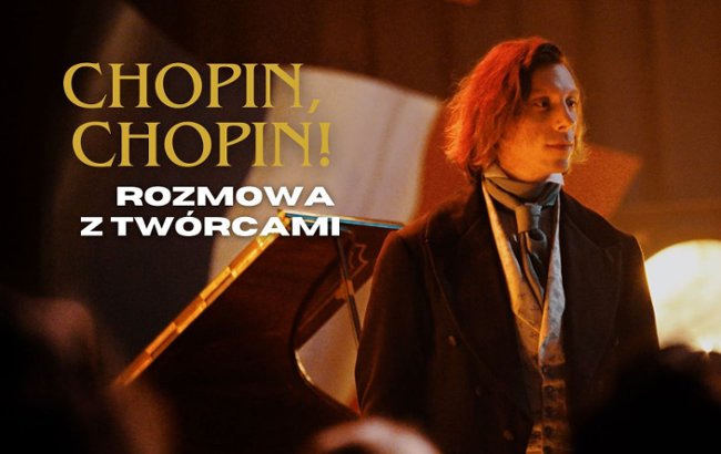 "Chopin, Chopin!" - rozmawiamy z twórcami!