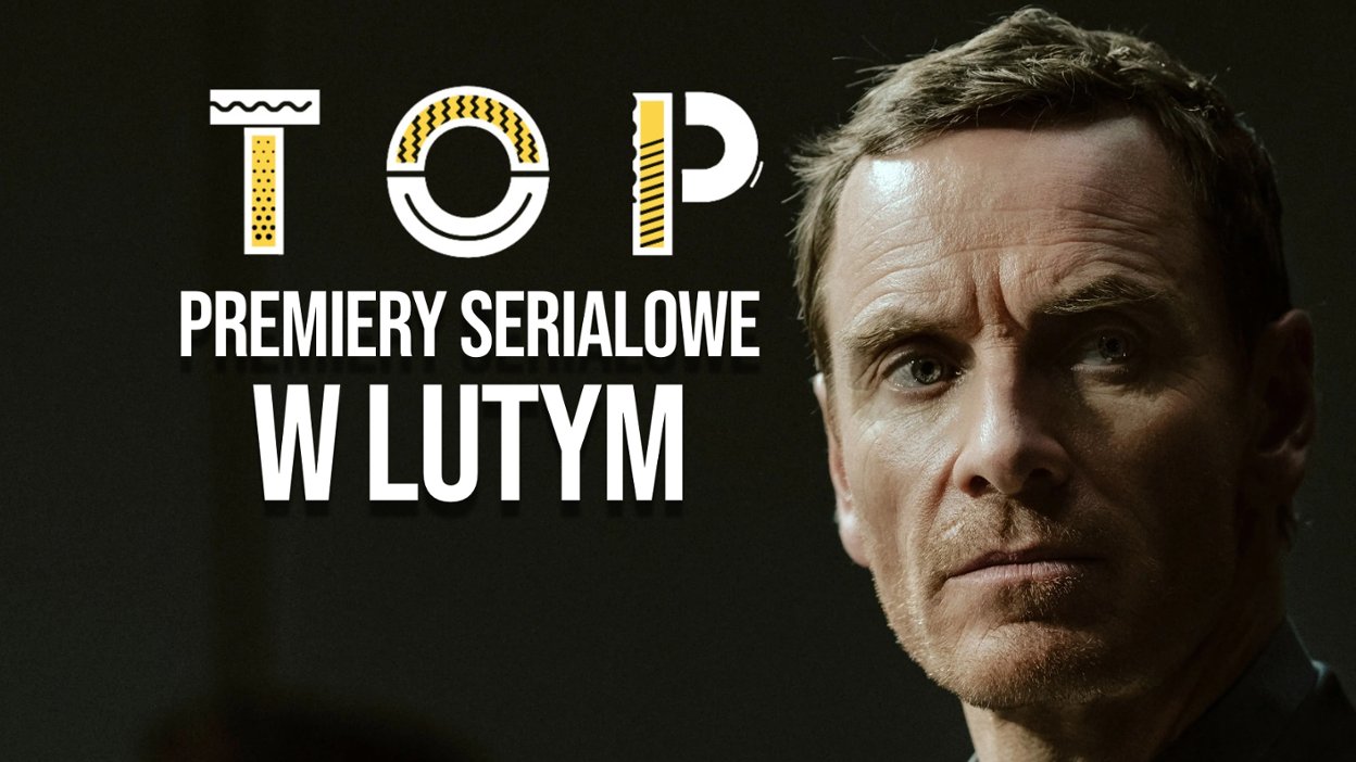 TOP: seriale, na kt&oacute;re czekamy w lutym 2025