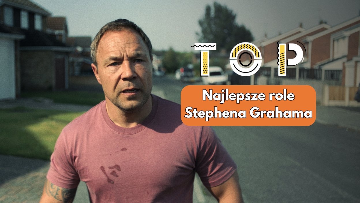 Stephen Graham - Najlepsze role