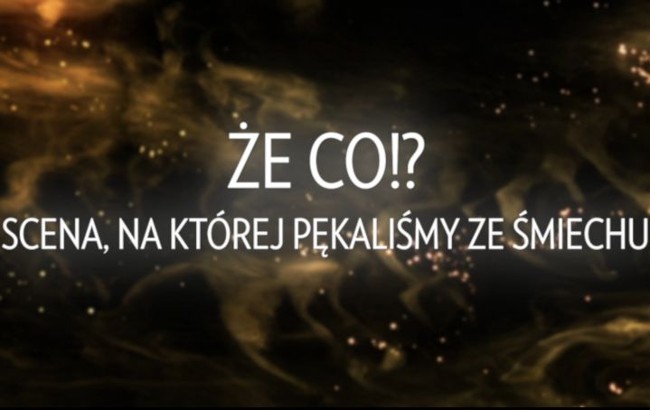 NAGRODY FILMWEBU 2019: Że co. Scena, na której pękaliśmy ze śmiechu