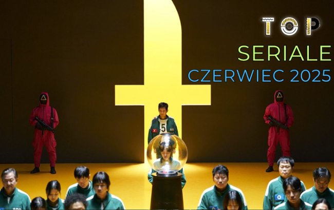 Czerwiec 2025: które seriale chcemy zobaczyć w tym miesiącu? 