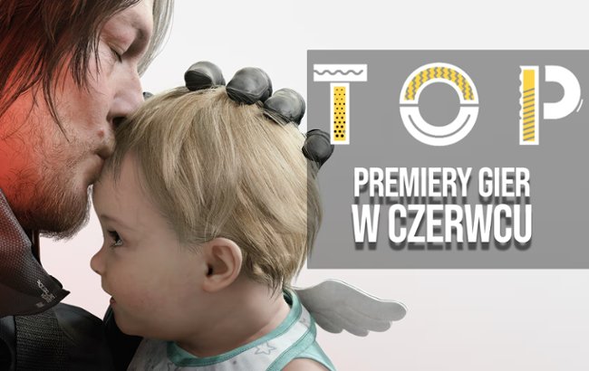 TOP: 5 Najciekawszych premier gier w czerwcu