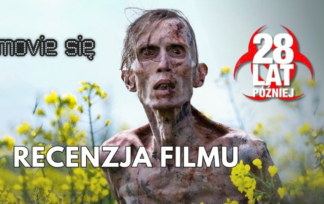 Oglądaj "28 lat później" - Recenzja filmu Danny'ego Boyle'a