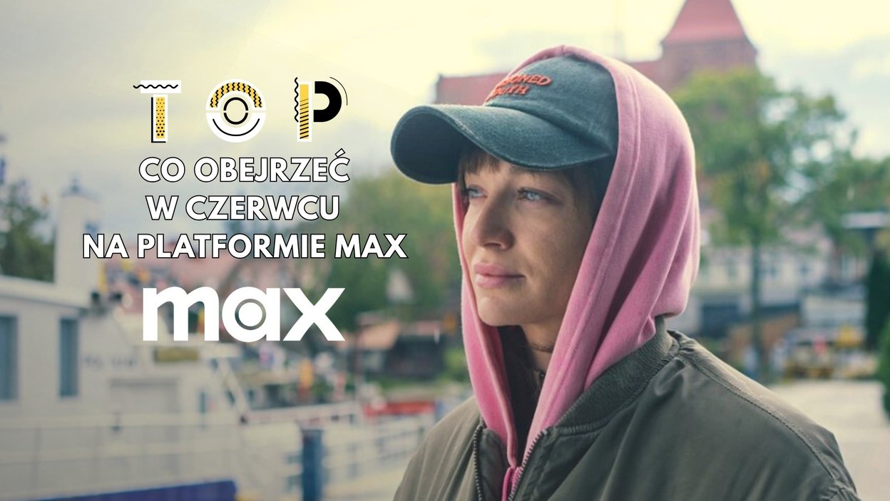 Что смотреть в июне на платформе MAX?