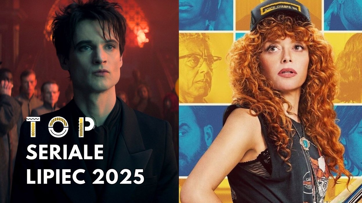 Lipiec 2025: kt&oacute;re seriale chcemy zobaczyć w tym miesiącu? 