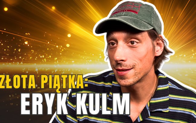 Eryk Kulm zdradza swoje ulubione filmy