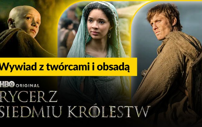 Gra nie o tron. Gwiazdy o "Rycerzu siedmiu kr&oacute;lestw" 