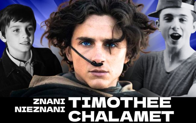 Kogo w dzieciństwie grał Timoth&eacute;e Chalamet?