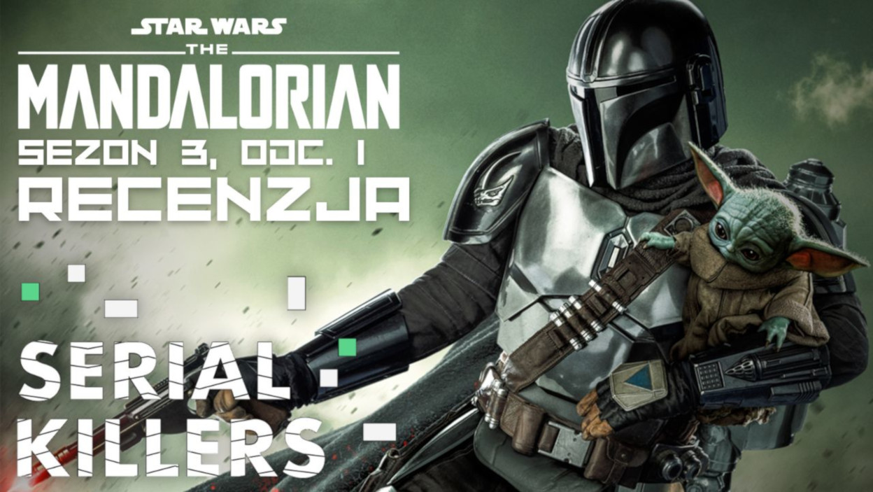 Baby Yoda powraca! Recenzujemy odcinek 1 sezonu 3...