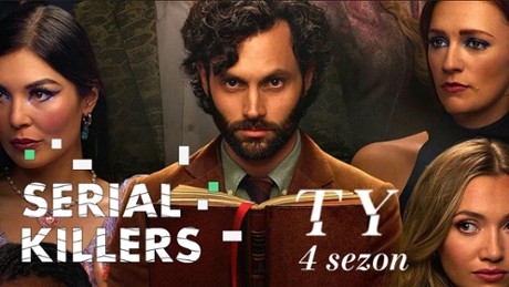 Ty - Serial Killers To znowu "Ty"? Recenzujemy sezon 4. przebojowego serialu platformy Netflix