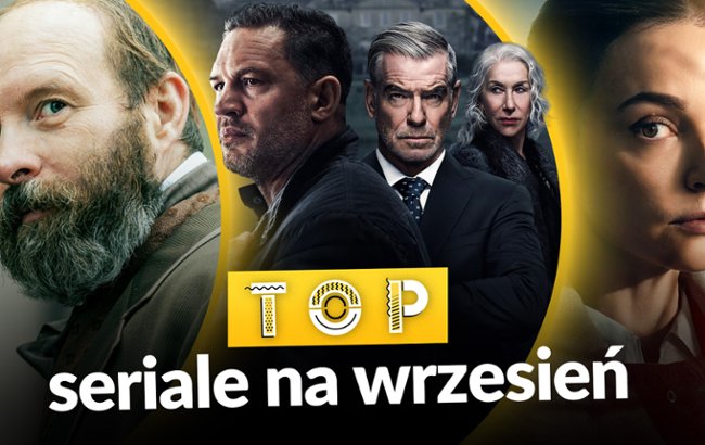 Wrzesień 2026: Na kt&oacute;re seriale warto czekać?