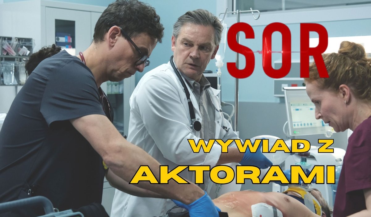 "SOR": "Lekarz też człowiek". Twórcy i gwiazdy o tajnikach pracy na planie