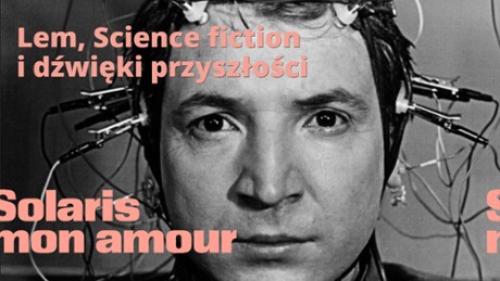 Solaris mon amour - Wywiad wideo Twórca "Solaris mon amour" o Lemie, science fiction i dźwiękach przyszłości