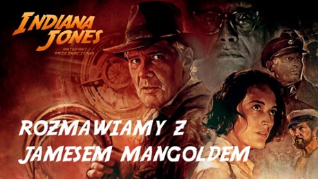 Indiana Jones i artefakt przeznaczenia - Wywiad wideo Rozmawiamy z Jamesem Mangoldem o nowym "Indym"