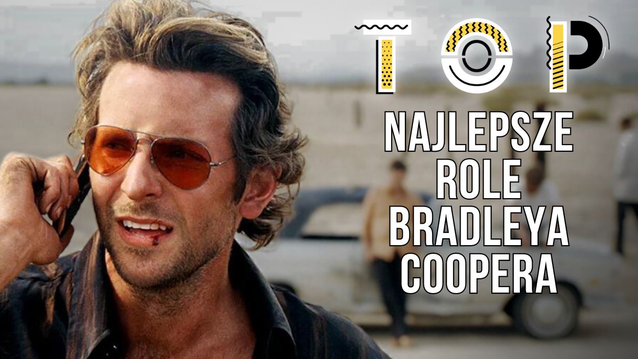 Bradley Cooper - najlepsze role