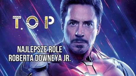 Iron Man - TOP Najlepsze role Roberta Downeya Jr.