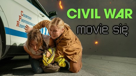 Civil War - Movie się Recenzujemy "Civil War"