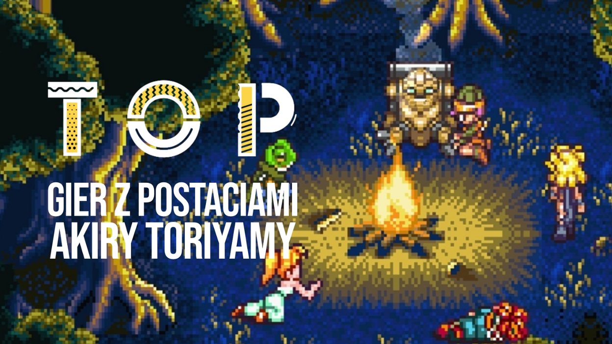 TOP 5 Gier z postaciami Toriyamy
