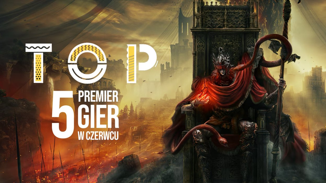 TOP: 5 premier gier w czerwcu