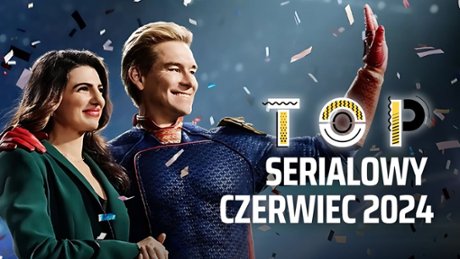 Ród smoka - TOP Czerwiec 2024: Na jakie seriale warto czekać?