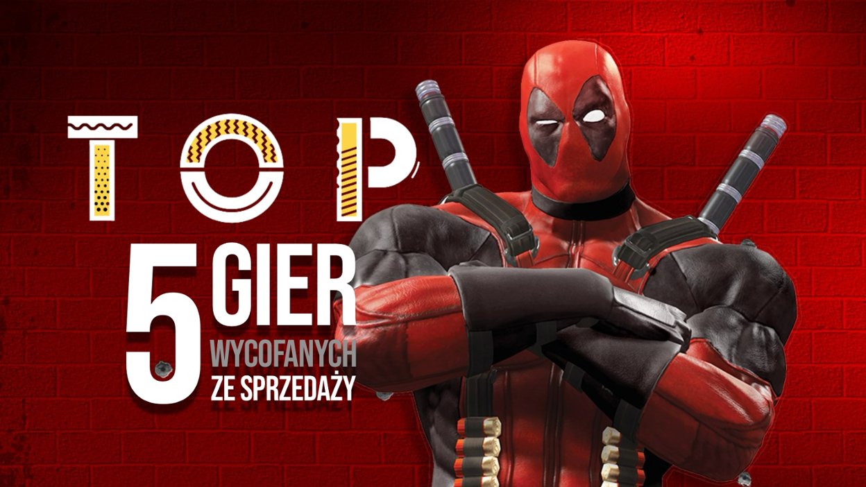 TOP: 5 Gier wycofanych ze sprzedaży