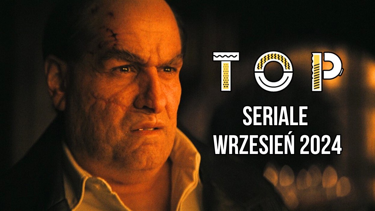 Jakie seriale obejrzeć we wrześniu 2024? Top 6 tytuł&oacute;w 